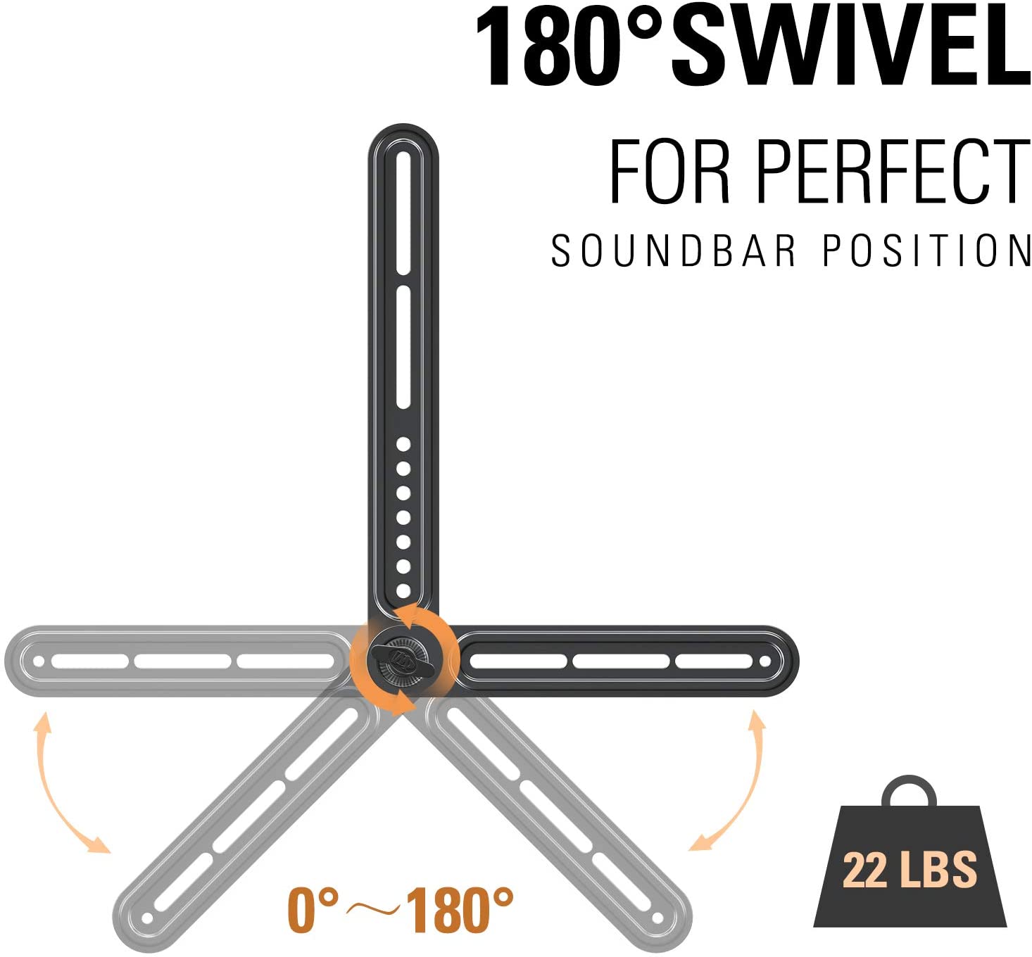 180° swivel for perfect soundbar position